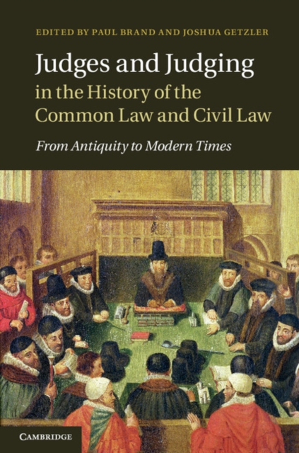 Judges and Judging in the History of the Common Law and Civil Law : From Antiquity to Modern Times, Paperback / softback Book