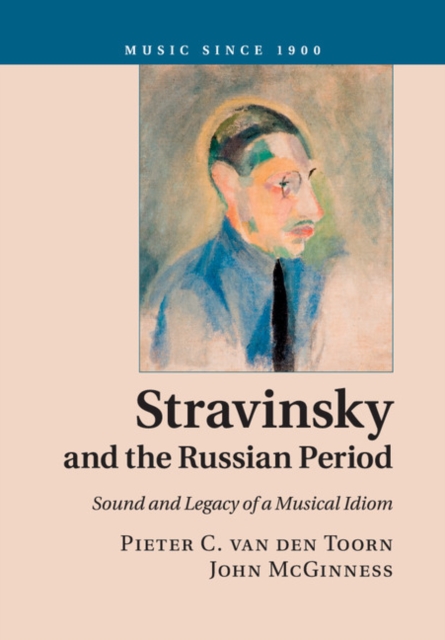 Stravinsky and the Russian Period : Sound and Legacy of a Musical Idiom, Paperback / softback Book