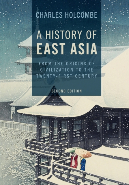 A History of East Asia : From the Origins of Civilization to the Twenty-First Century, Paperback / softback Book