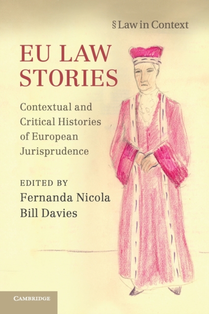 EU Law Stories : Contextual and Critical Histories of European Jurisprudence, Paperback / softback Book