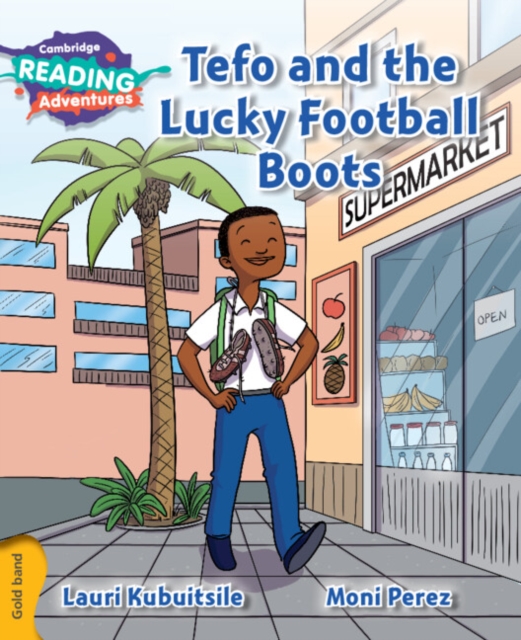 Cambridge Reading Adventures Tefo and the Lucky Football Boots Gold Band, Paperback / softback Book