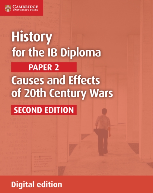 History for the IB Diploma Paper 2 Causes and Effects of 20th Century Wars Digital Edition, EPUB eBook
