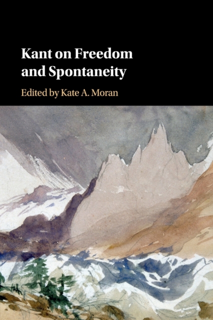 Kant on Freedom and Spontaneity, Paperback / softback Book