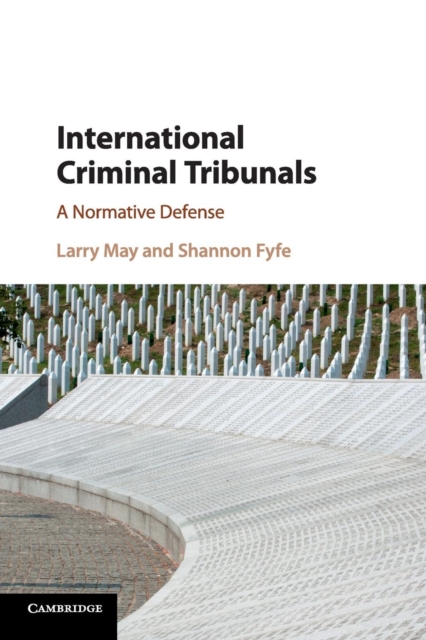 International Criminal Tribunals : A Normative Defense, Paperback / softback Book