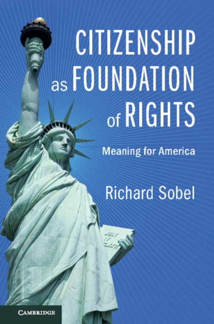 Citizenship as Foundation of Rights : Meaning for America, Paperback / softback Book