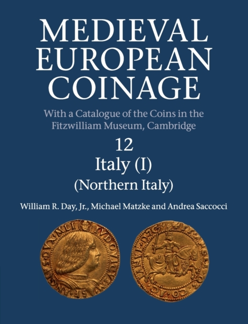 Medieval European Coinage: Volume 12, Northern Italy, Paperback / softback Book