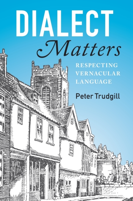 Dialect Matters : Respecting Vernacular Language, Paperback / softback Book