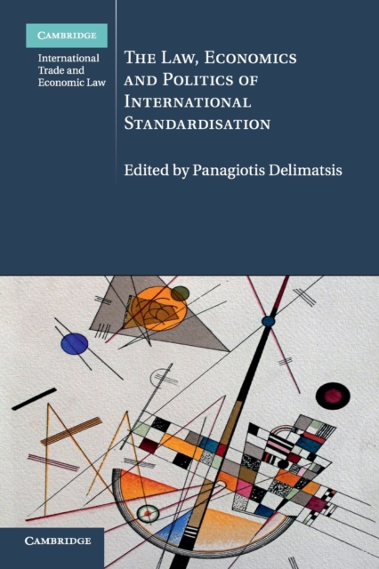 The Law, Economics and Politics of International Standardisation, Paperback / softback Book