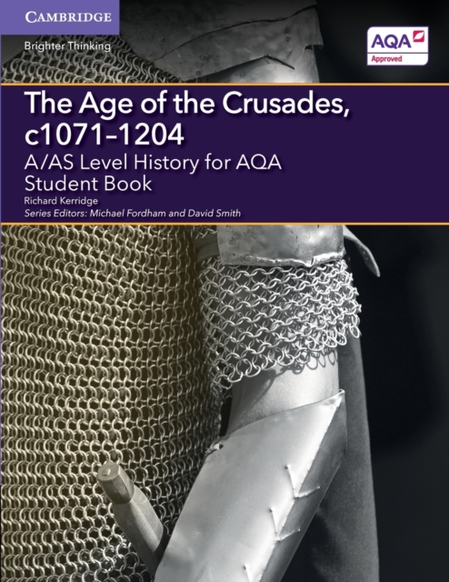 A/AS Level History for AQA The Age of the Crusades, c1071-1204 Student Book, Paperback / softback Book