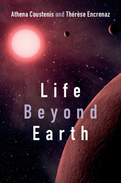Life beyond Earth : The Search for Habitable Worlds in the Universe, PDF eBook