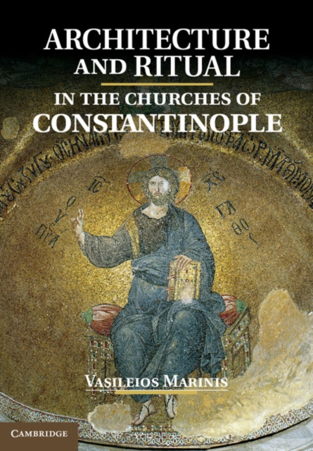 Architecture and Ritual in the Churches of Constantinople : Ninth to Fifteenth Centuries, PDF eBook
