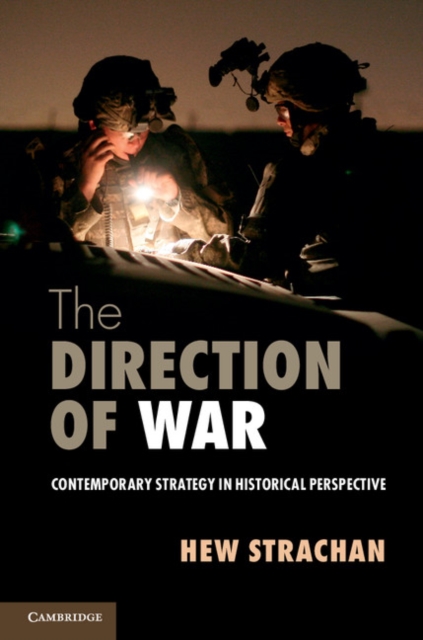 Direction of War : Contemporary Strategy in Historical Perspective, PDF eBook