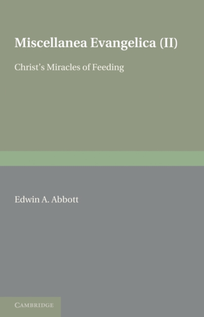 Miscellanea Evangelica: Volume 2, Christ's Miracles of Feeding, Paperback / softback Book
