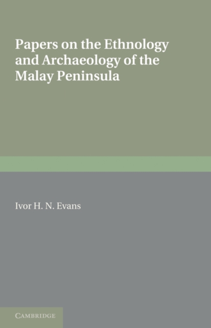 Papers on the Ethnology and Archaeology of the Malay Peninsula, Paperback / softback Book