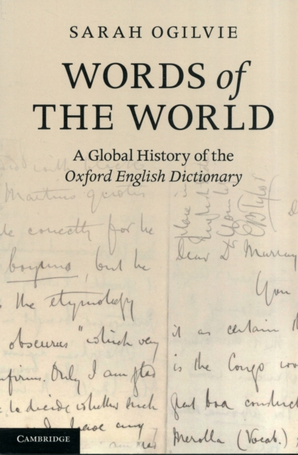 Words of the World : A Global History of the Oxford English Dictionary, Paperback / softback Book