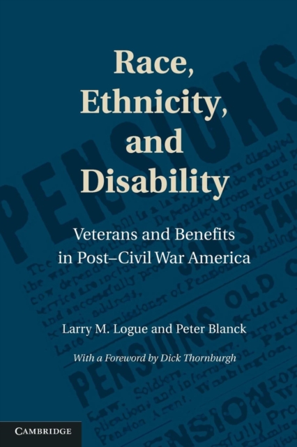 Race, Ethnicity, and Disability : Veterans and Benefits in Post-Civil War America, Paperback / softback Book