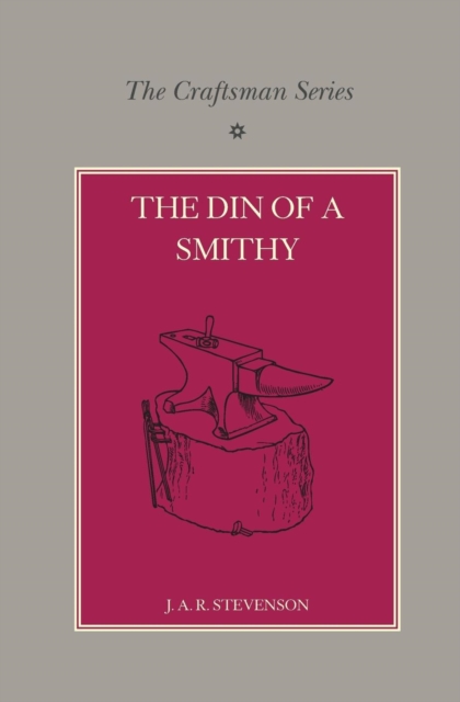 The Craftsman Series: The Din of a Smithy, Paperback / softback Book
