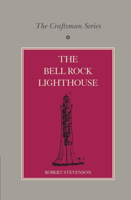 The Craftsman Series: The Bell Rock Lighthouse, Paperback / softback Book