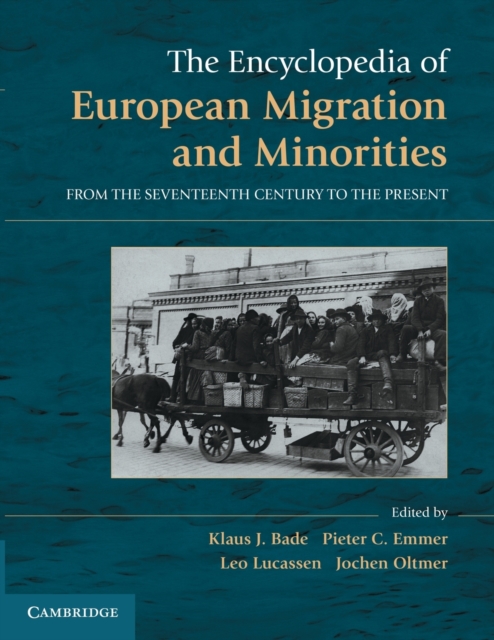 The Encyclopedia of European Migration and Minorities : From the Seventeenth Century to the Present, Paperback / softback Book
