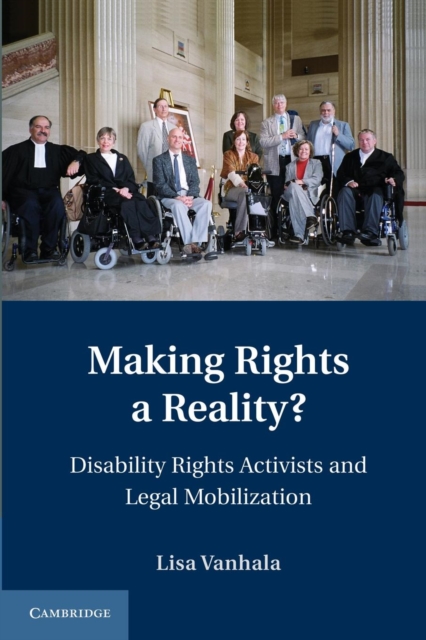 Making Rights a Reality? : Disability Rights Activists and Legal Mobilization, Paperback / softback Book