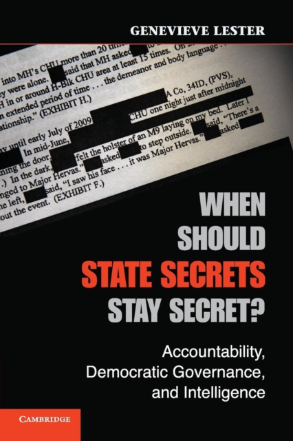 When Should State Secrets Stay Secret? : Accountability, Democratic Governance, and Intelligence, Paperback / softback Book