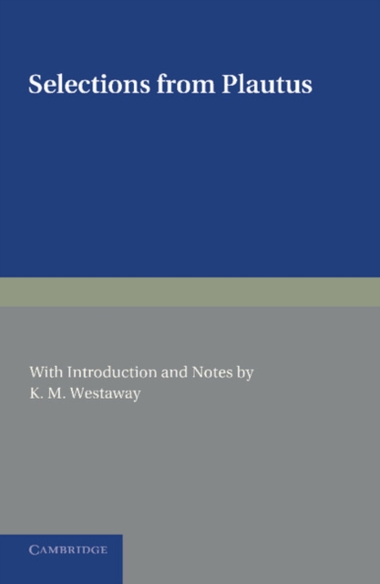 Selections from Plautus : With Introduction and Notes, Paperback / softback Book