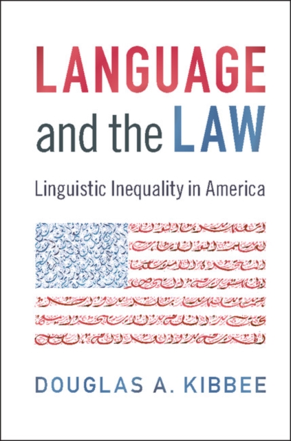 Language and the Law : Linguistic Inequality in America, Paperback / softback Book