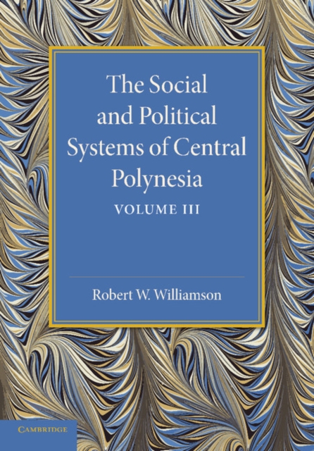 The Social and Political Systems of Central Polynesia: Volume 3, Paperback / softback Book