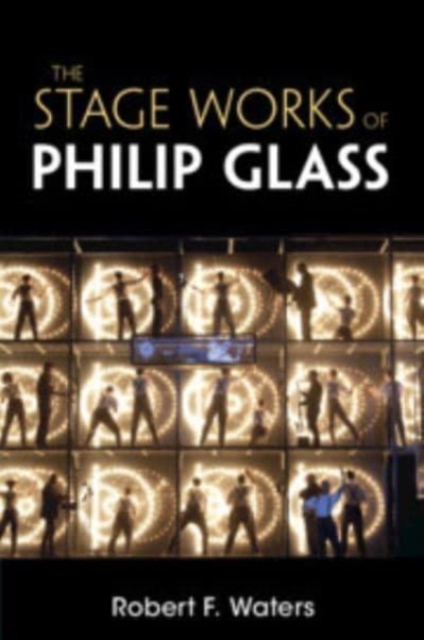 The Stage Works of Philip Glass, Paperback / softback Book