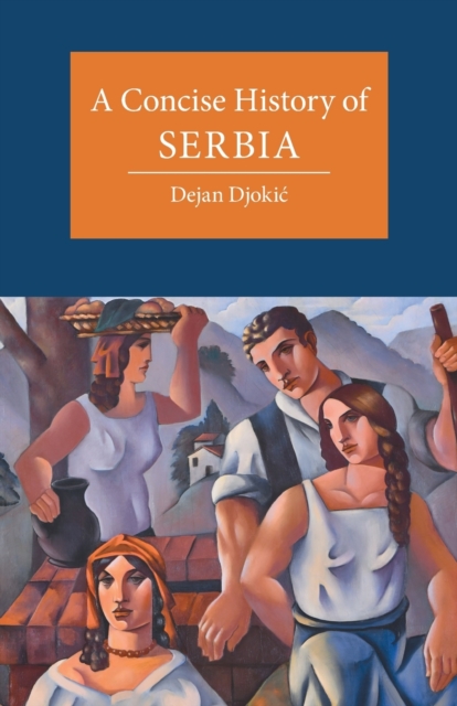 A Concise History of Serbia, Paperback / softback Book