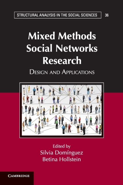 Mixed Methods Social Networks Research : Design and Applications, Paperback / softback Book