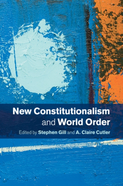 New Constitutionalism and World Order, Paperback / softback Book