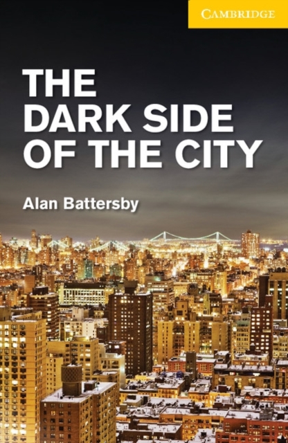The Dark Side of the City  Level 2 Elementary/Lower Intermediate, Paperback / softback Book