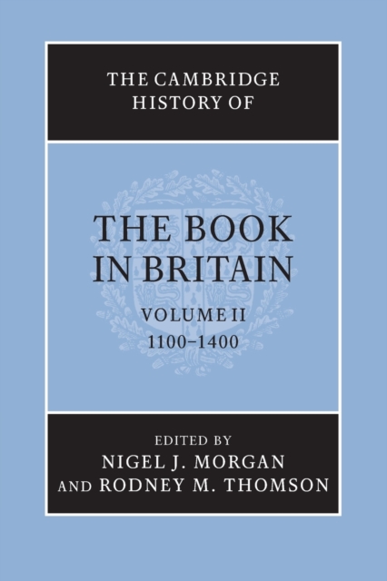 The Cambridge History of the Book in Britain: Volume 2, 1100-1400, Paperback / softback Book