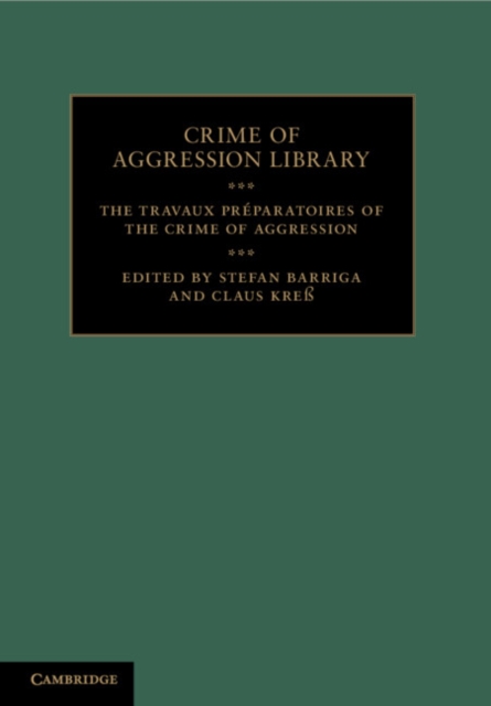 The Travaux Preparatoires of the Crime of Aggression, Paperback / softback Book