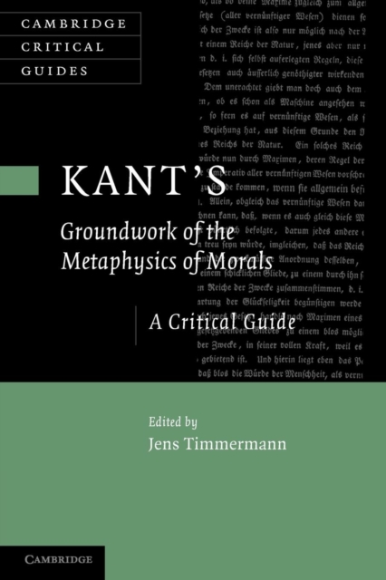 Kant's 'Groundwork of the Metaphysics of Morals' : A Critical Guide, Paperback / softback Book