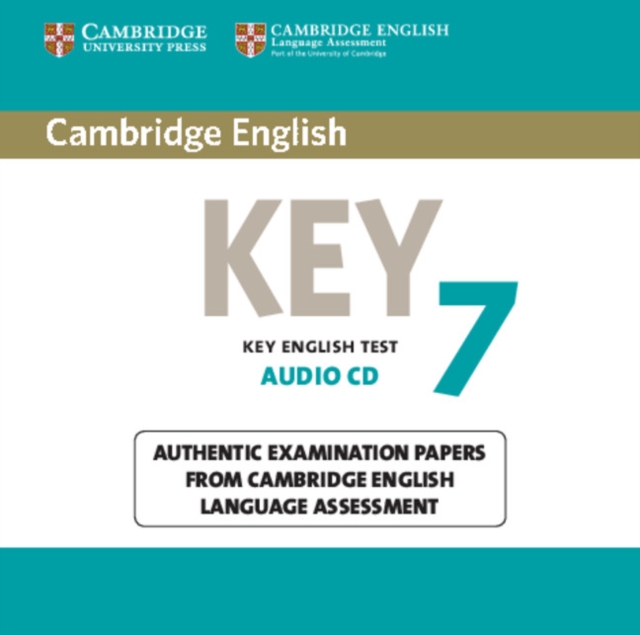 Cambridge English Key 7 Audio CD : Authentic Examination Papers from Cambridge English Language Assessment, CD-Audio Book