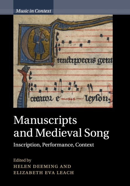 Manuscripts and Medieval Song : Inscription, Performance, Context, Paperback / softback Book