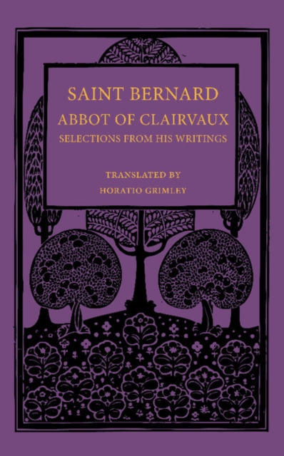 Saint Bernard Abbot of Clairvaux : Selections from his Writings, Paperback / softback Book