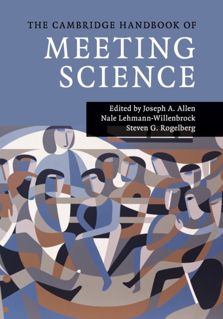 The Cambridge Handbook of Meeting Science, Paperback / softback Book