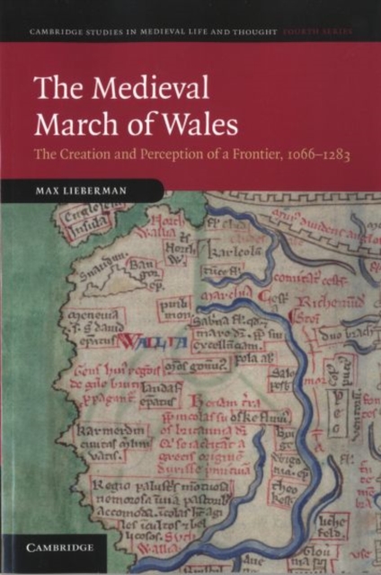 The Medieval March of Wales : The Creation and Perception of a Frontier, 1066-1283, Paperback / softback Book