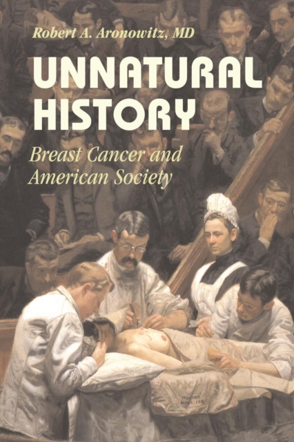 Unnatural History : Breast Cancer and American Society, Paperback / softback Book