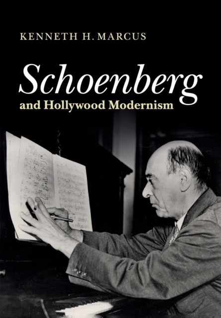 Schoenberg and Hollywood Modernism, Paperback / softback Book