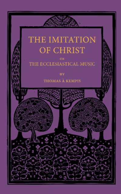 The Imitation of Christ; or, the Ecclesiastical Music, Paperback / softback Book
