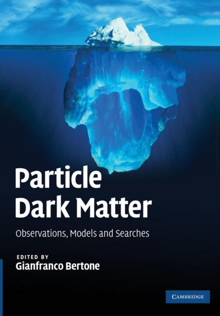 Particle Dark Matter : Observations, Models and Searches, Paperback / softback Book
