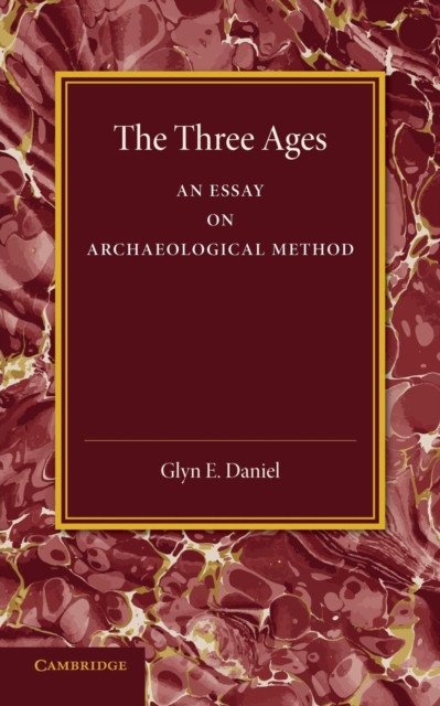 The Three Ages : An Essay on Archaeological Method, Paperback / softback Book