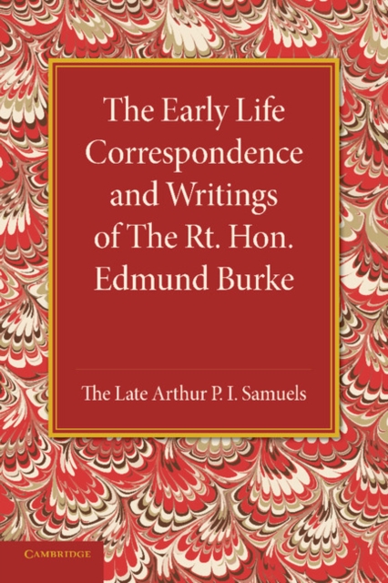 The Early Life Correspondence and Writings of The Rt. Hon. Edmund Burke, Paperback / softback Book