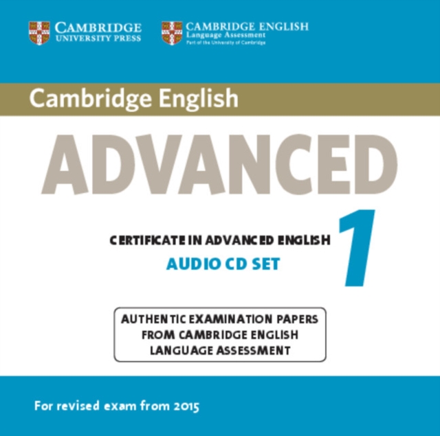 Cambridge English Advanced 1 for Revised Exam from 2015 Audio CDs (2) : Authentic Examination Papers from Cambridge English Language Assessment, CD-Audio Book