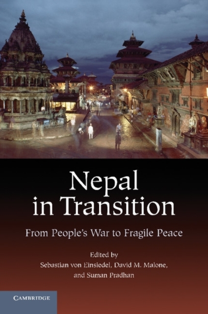Nepal in Transition : From People's War to Fragile Peace, Paperback / softback Book