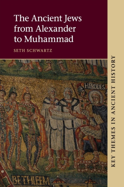 The Ancient Jews from Alexander to Muhammad, Paperback / softback Book